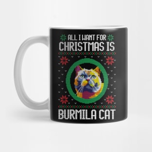 All I Want for Christmas is Burmila Cat - Christmas Gift for Cat Lover Mug